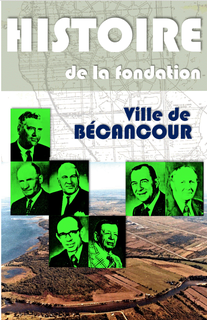 Histoire de la fondation de Ville de B&eacute;cancour